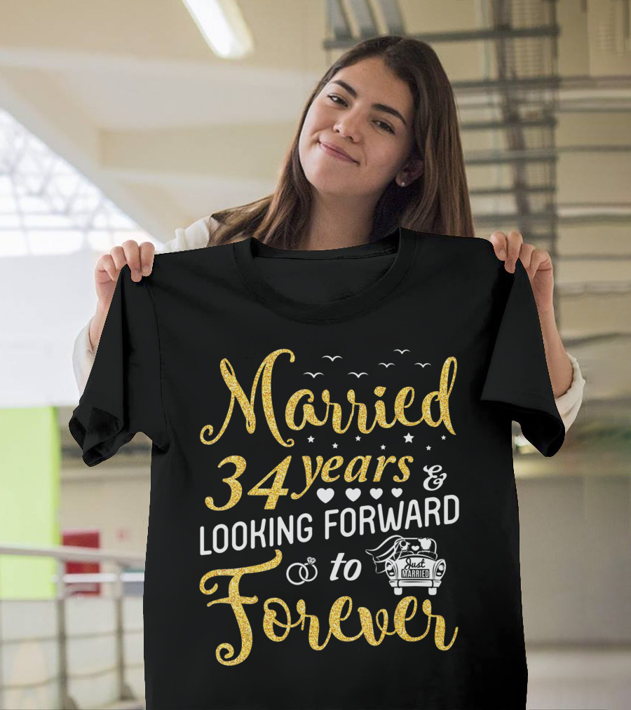 Married 34 Years Looking Forward To Forever With Just Married Car And Hearts T-Shirt