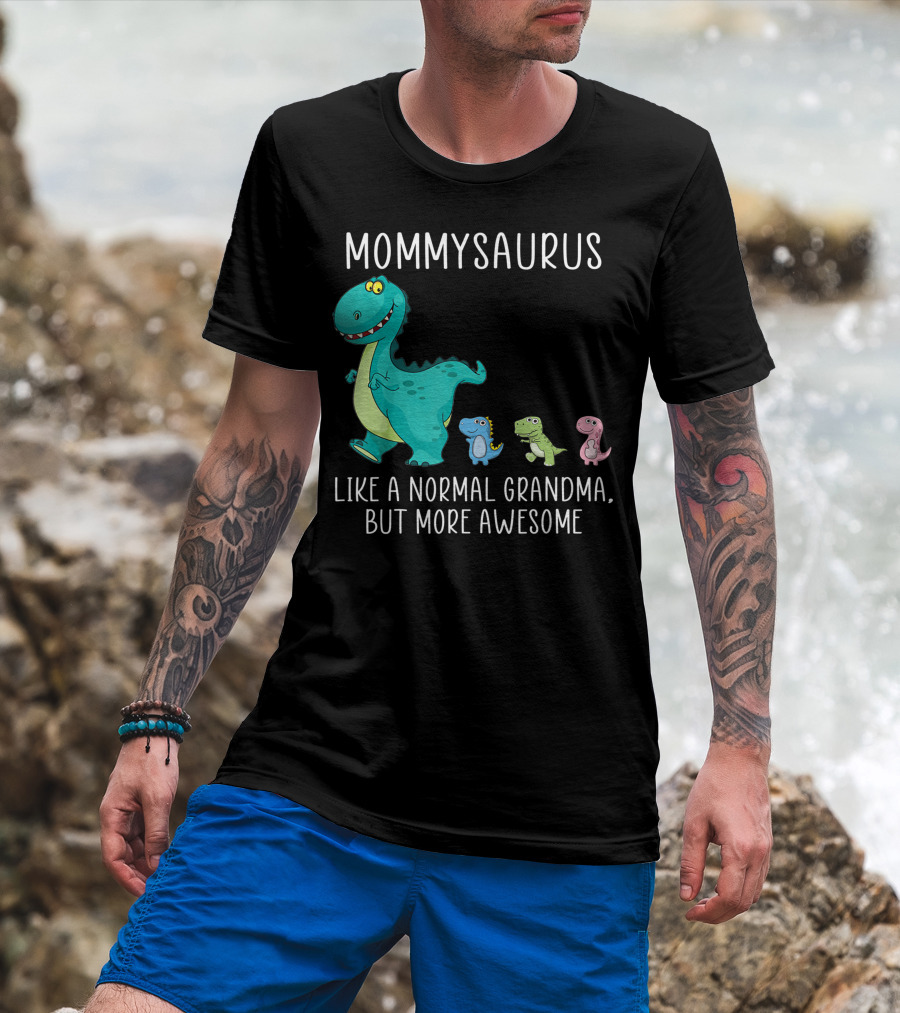 Mommysaurus Like A Normal Grandma But More Awesome Dinosaurs Fun Family T-Rex T-Shirt