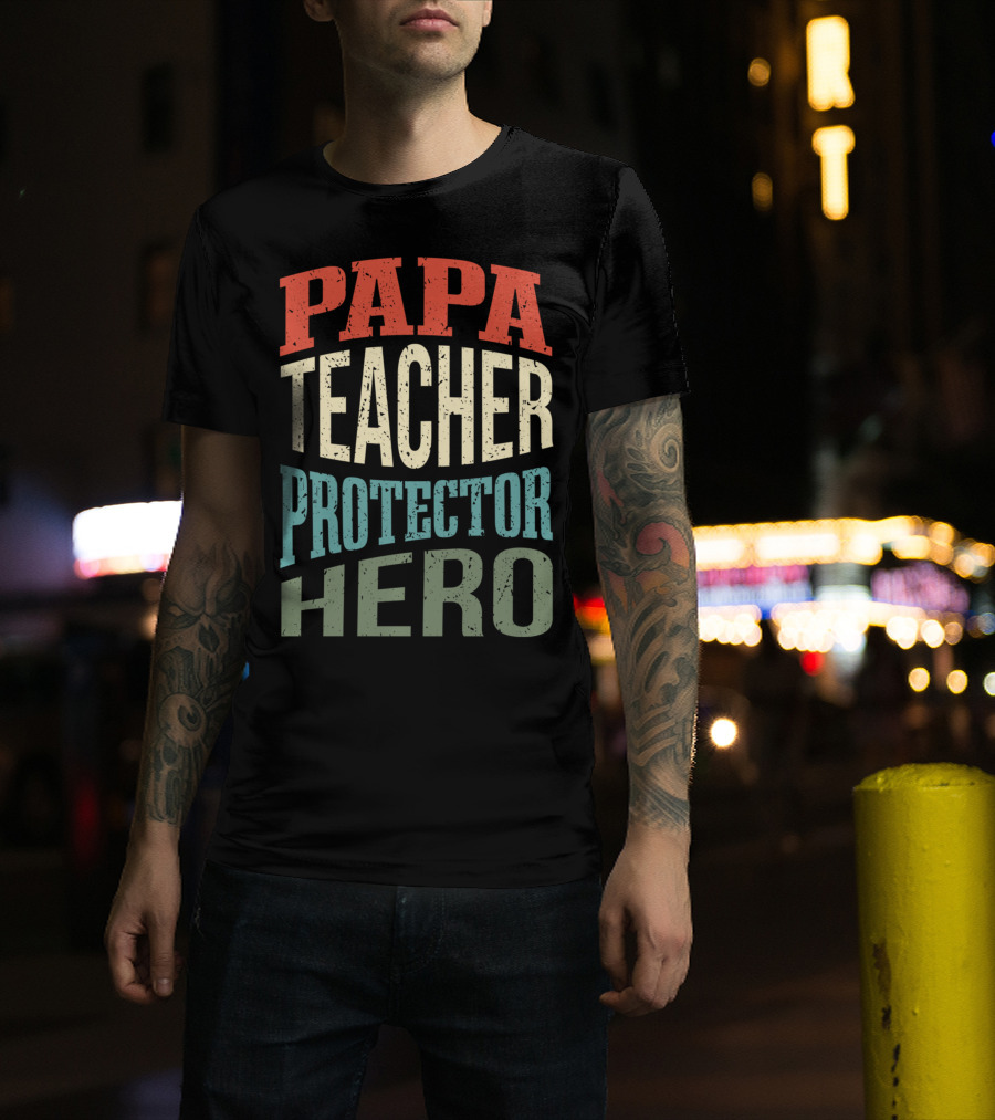 Papa Teacher Protector Hero Father Superhero T-Shirt