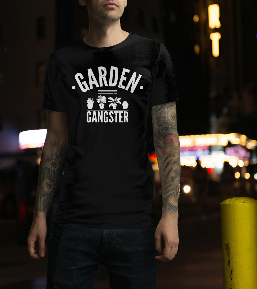 Garden Gangster Plant Lover Gardening For Gardeners T-Shirt