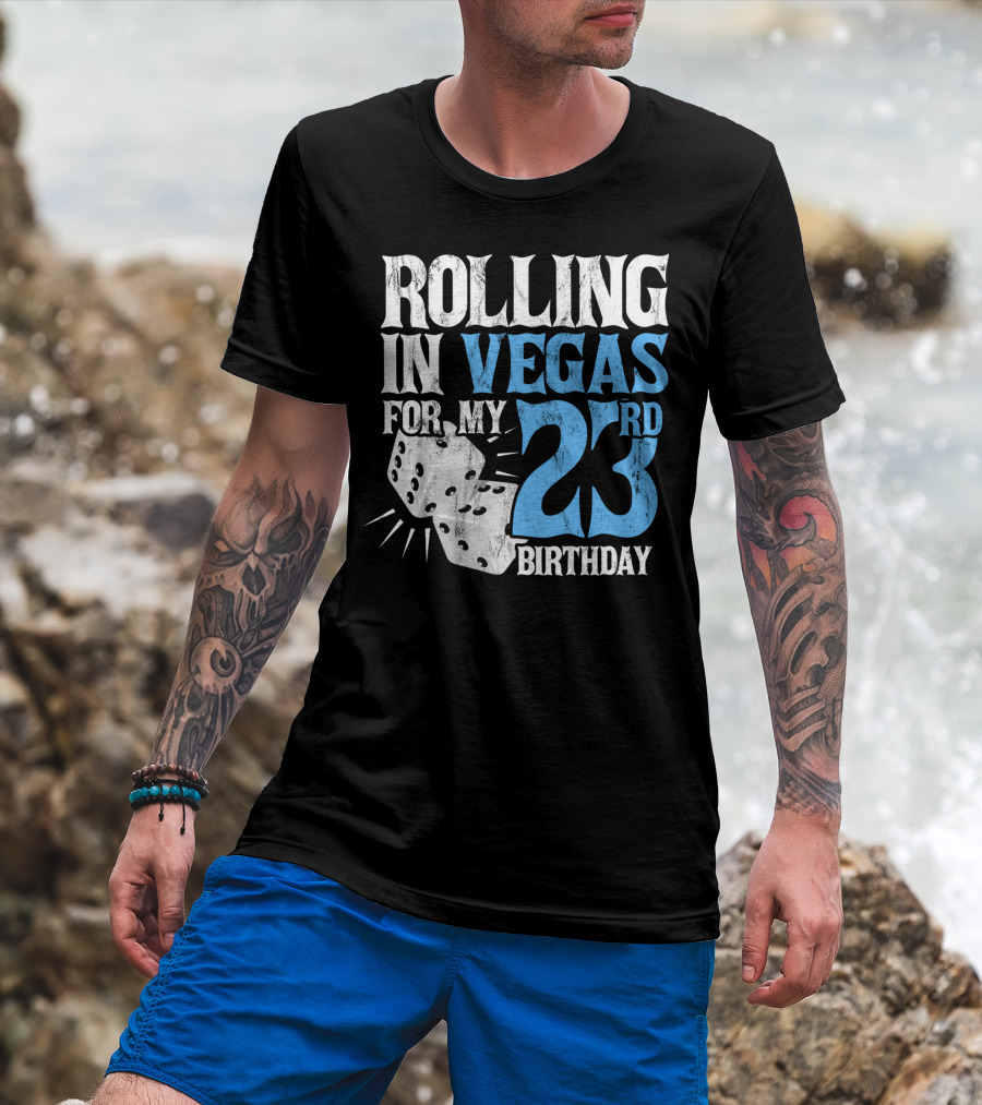 Rolling In Vegas For My 23rd Birthday With Dice T-Shirt
