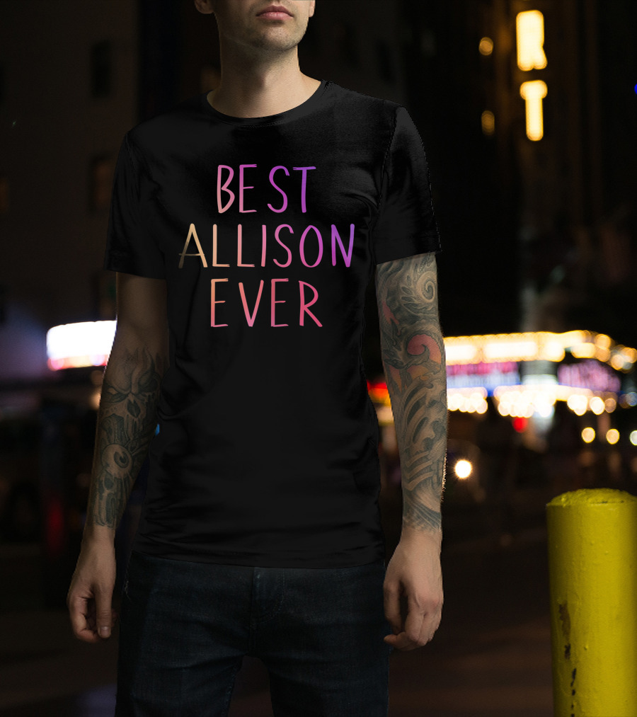 Best Allison Ever Personalized First Name Rainbow Gradient Text T-Shirt