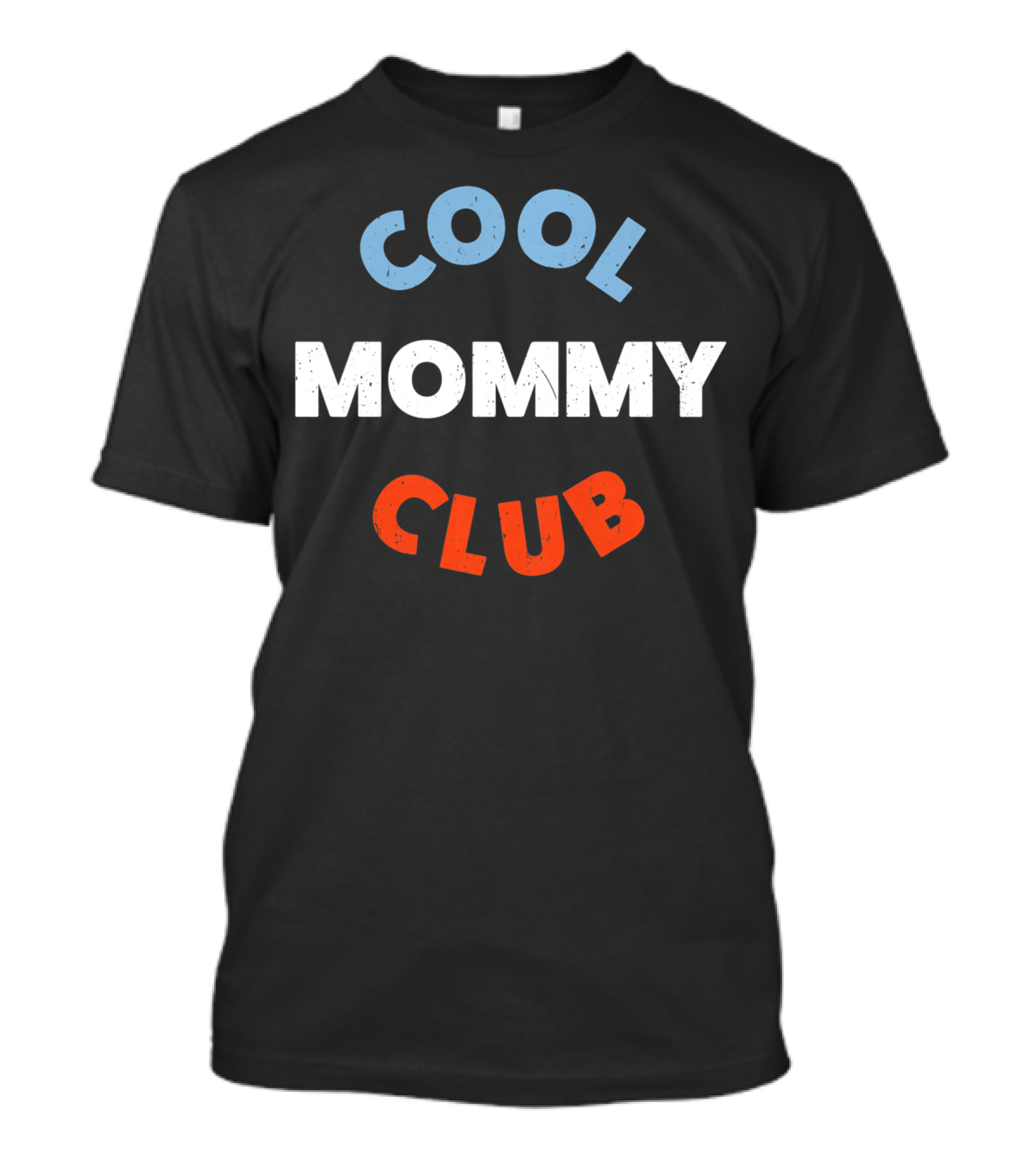 Cool Mommy Club For Moms T-Shirt