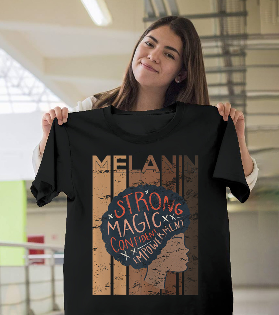 Melanin Strong Magic Confident Empowerment African History BHM T-Shirt