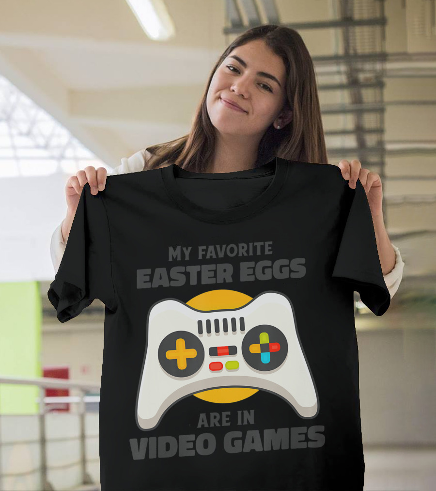 My Favorite Easter Eggs Are In Video Games Controller T-Shirt