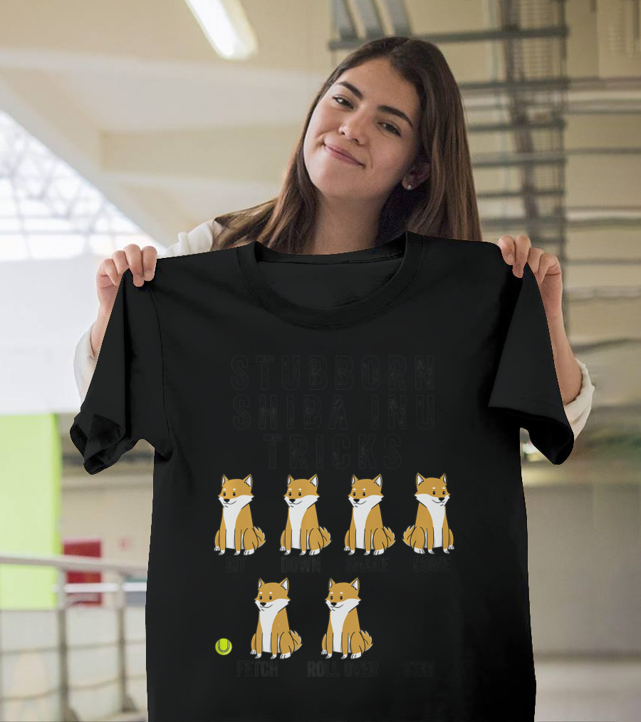 Stubborn Shiba Inu Tricks Sit Down Shake Come Fetch Roll Over Stay T-Shirt