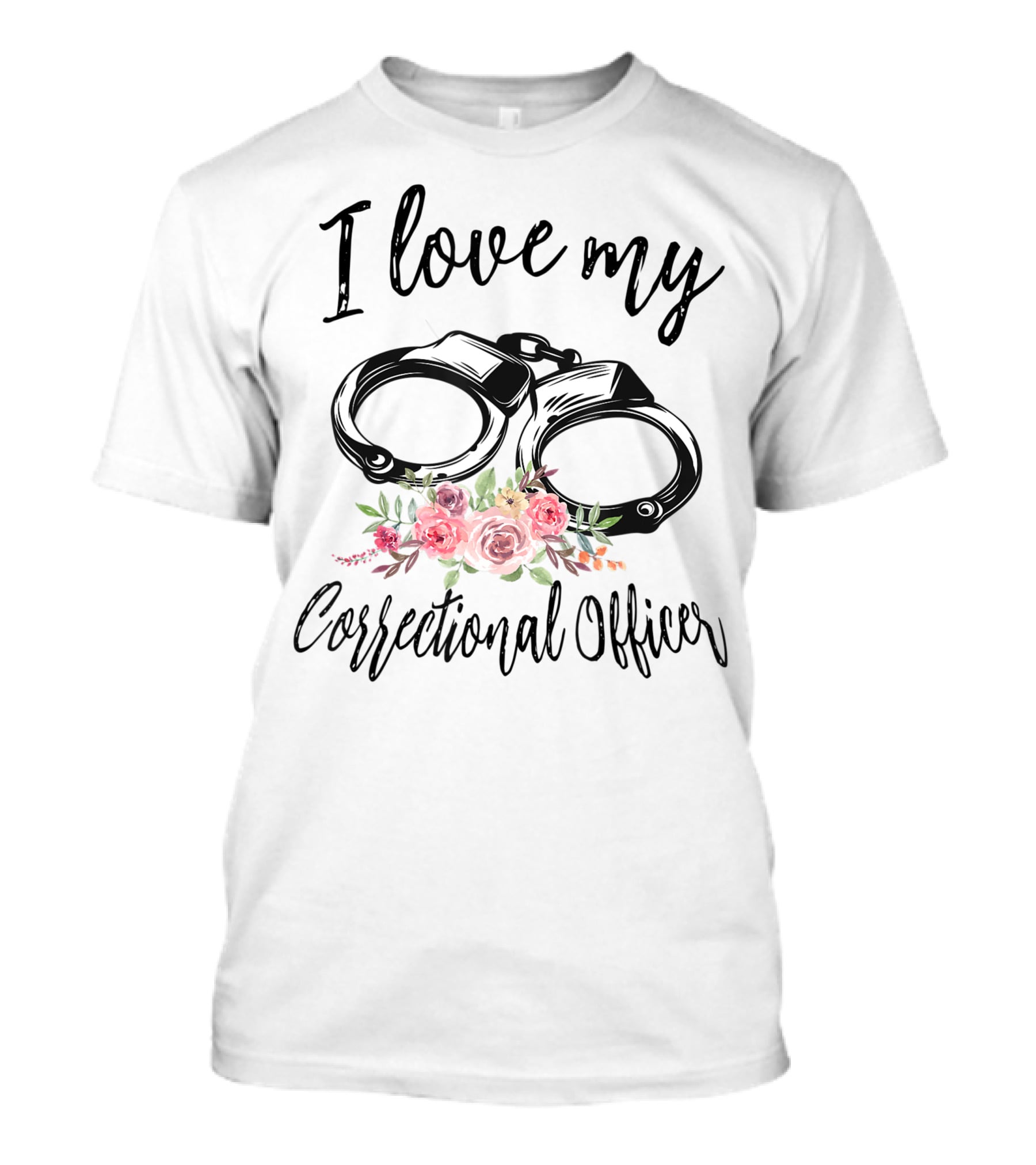 I Love My Correctional Officer With Handcuffs And Floral Decor T-Shirt