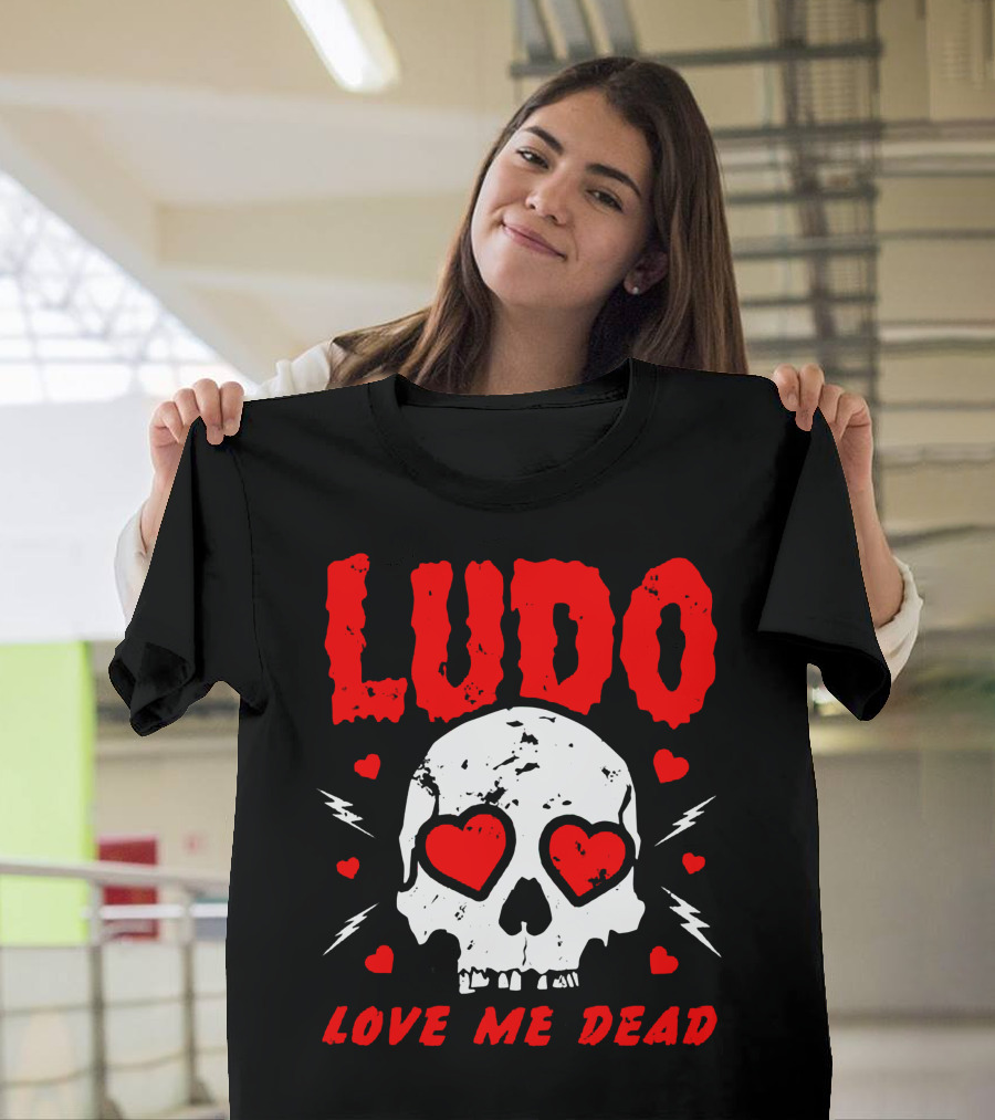 Ludo Love Me Dead Skull Heart Eyes T-Shirt