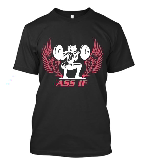 ASS IF Weightlifting Wings T-Shirt