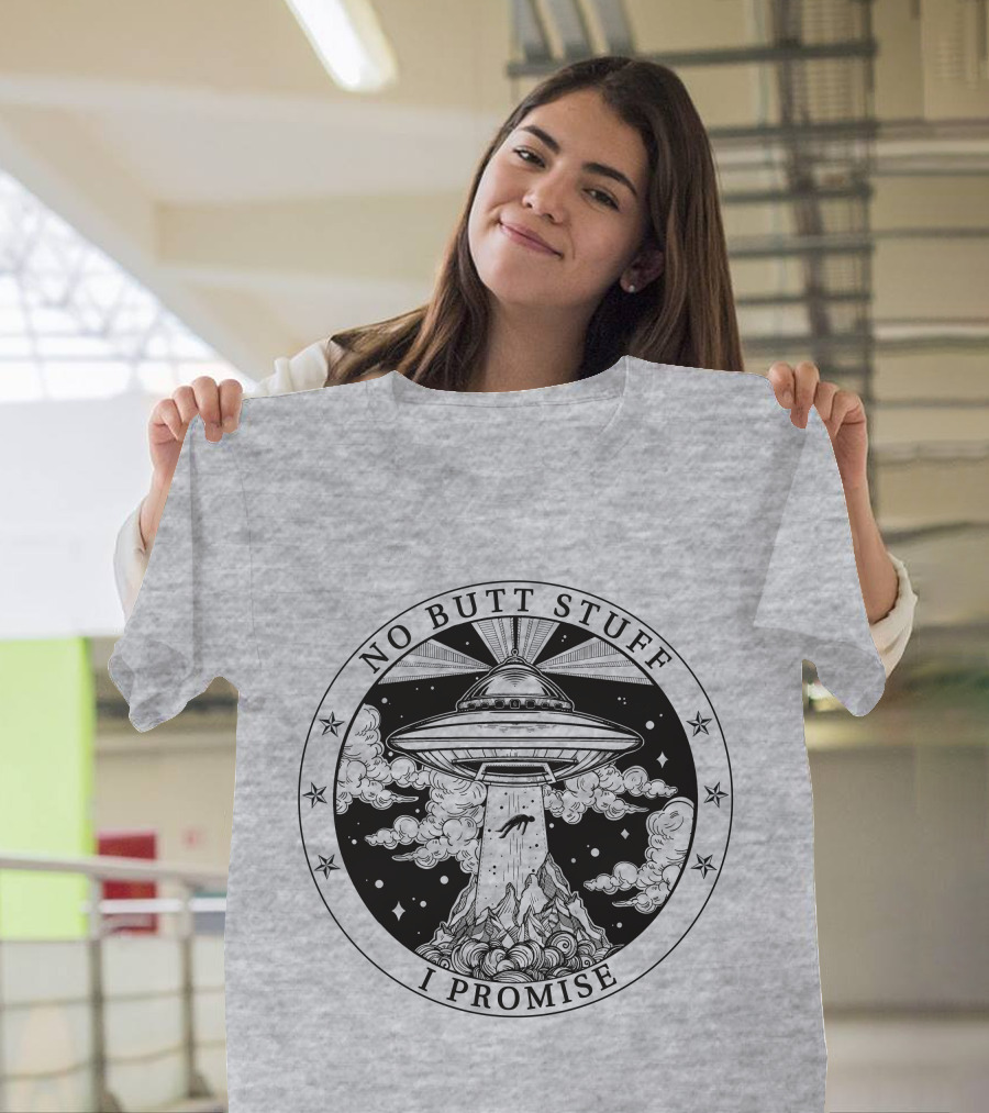 No Butt Stuff I Promise UFO Abduction Retro T-Shirt
