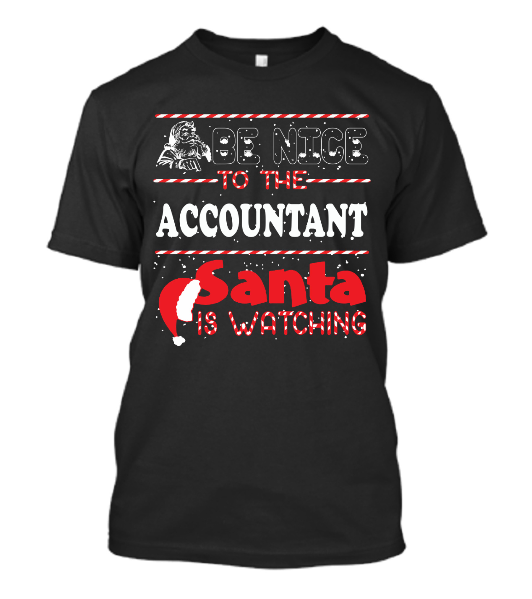 Be Nice To The Accountant Santa Is Watching Funny Xmas T-Shirt