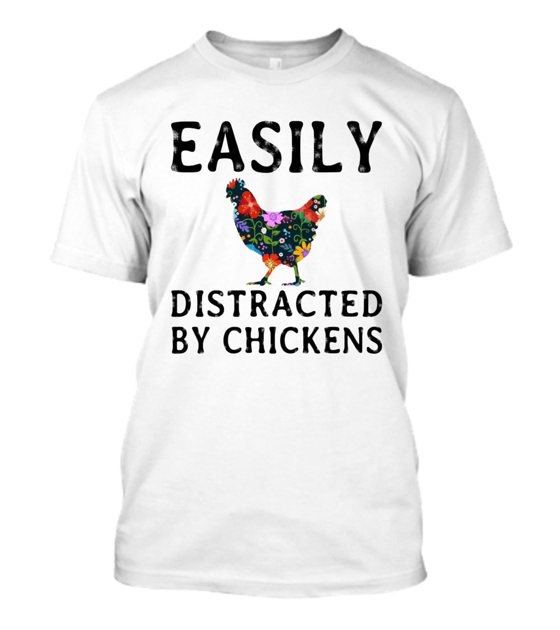 Easily Distracted By Chickens Floral Pattern Hen T-Shirt