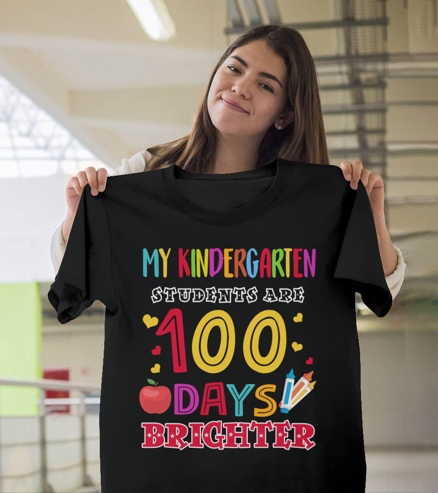Celebrating My Kindergarten Students Are 100 Days Brighter with Colorful Apple and Pencils T-Shirt