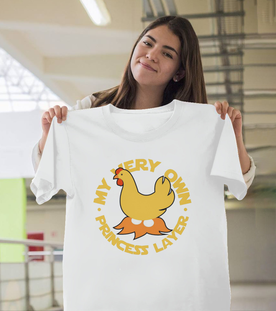 My Very Own Princess Layer Chicken Cartoon T-Shirt