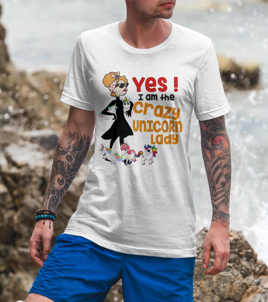 Yes I Am The Crazy Unicorn Lady With Colorful Unicorns And Stylish Cartoon Woman T-Shirt