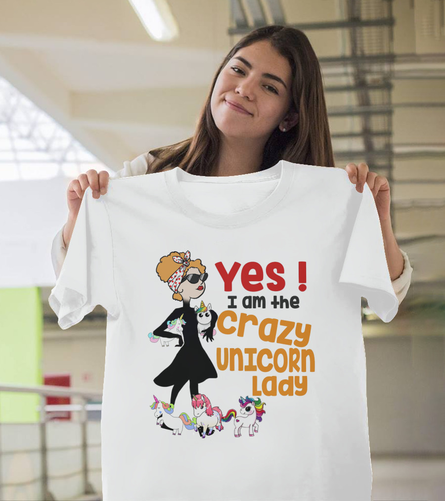 Yes I Am The Crazy Unicorn Lady With Colorful Unicorns And Stylish Cartoon Woman T-Shirt