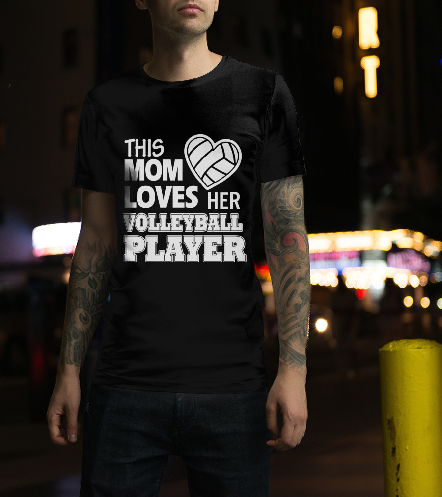 This Mom Loves Her Volleyball Player Heart T-Shirt