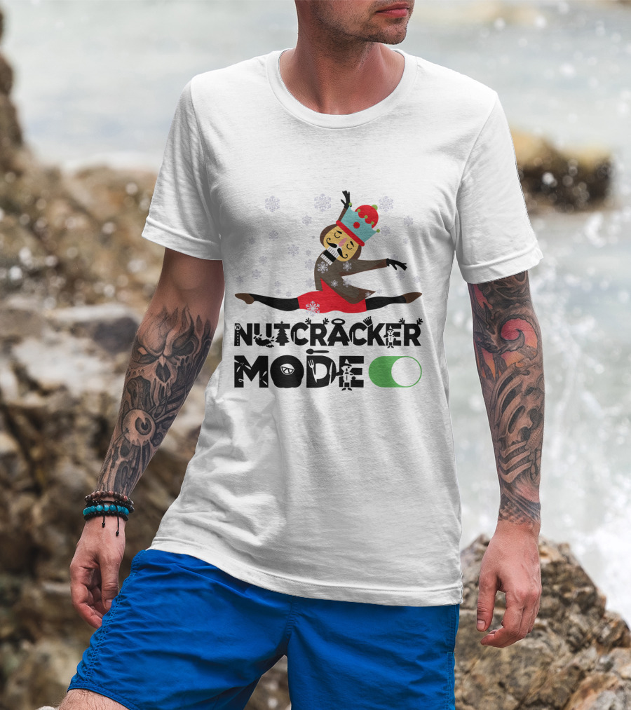 Nutcracker Mode On With Festive Ballet Snowflakes And Dancing Toy Soldier T-Shirt