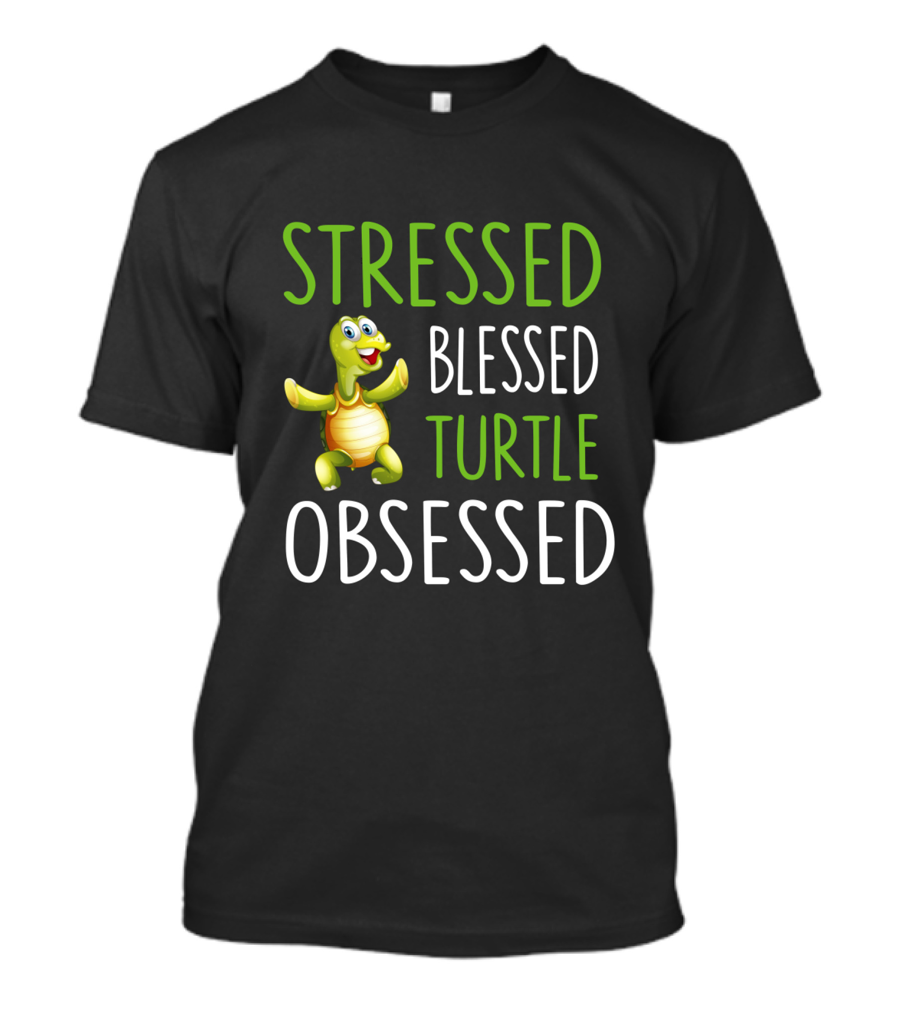 Stressed Blessed Turtle Obsessed Happy Cartoon Turtle T-Shirt