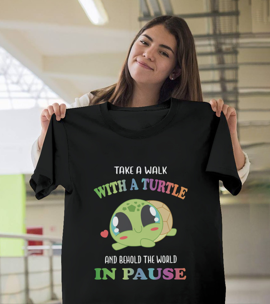 Take a Walk with a Cute Turtle and Behold the World in Pause T-Shirt