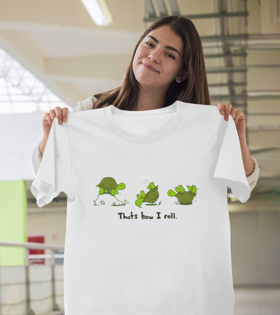 Turtle Humorous That's How I Roll Cartoon Sequence T-Shirt