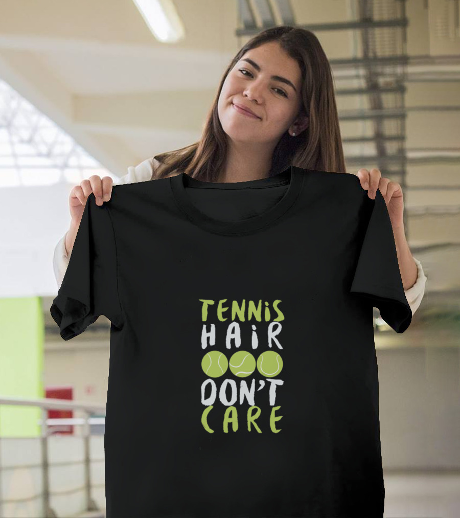 Tennis Hair Don't Care With Green Tennis Balls T-Shirt