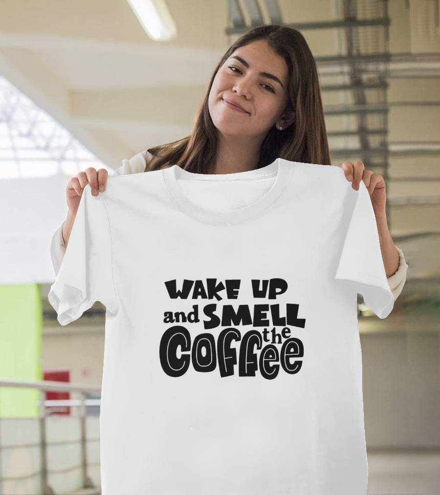 Wake Up And Smell The Coffee Retro Bold Typography T-Shirt