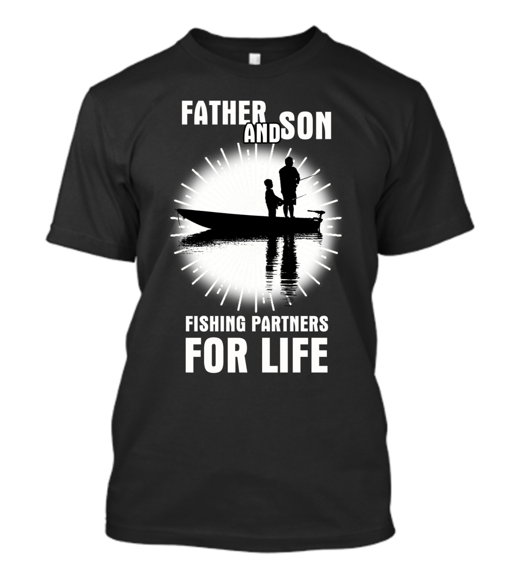 Father And Son Fishing Partners For Life Boat Silhouette Sunburst T-Shirt