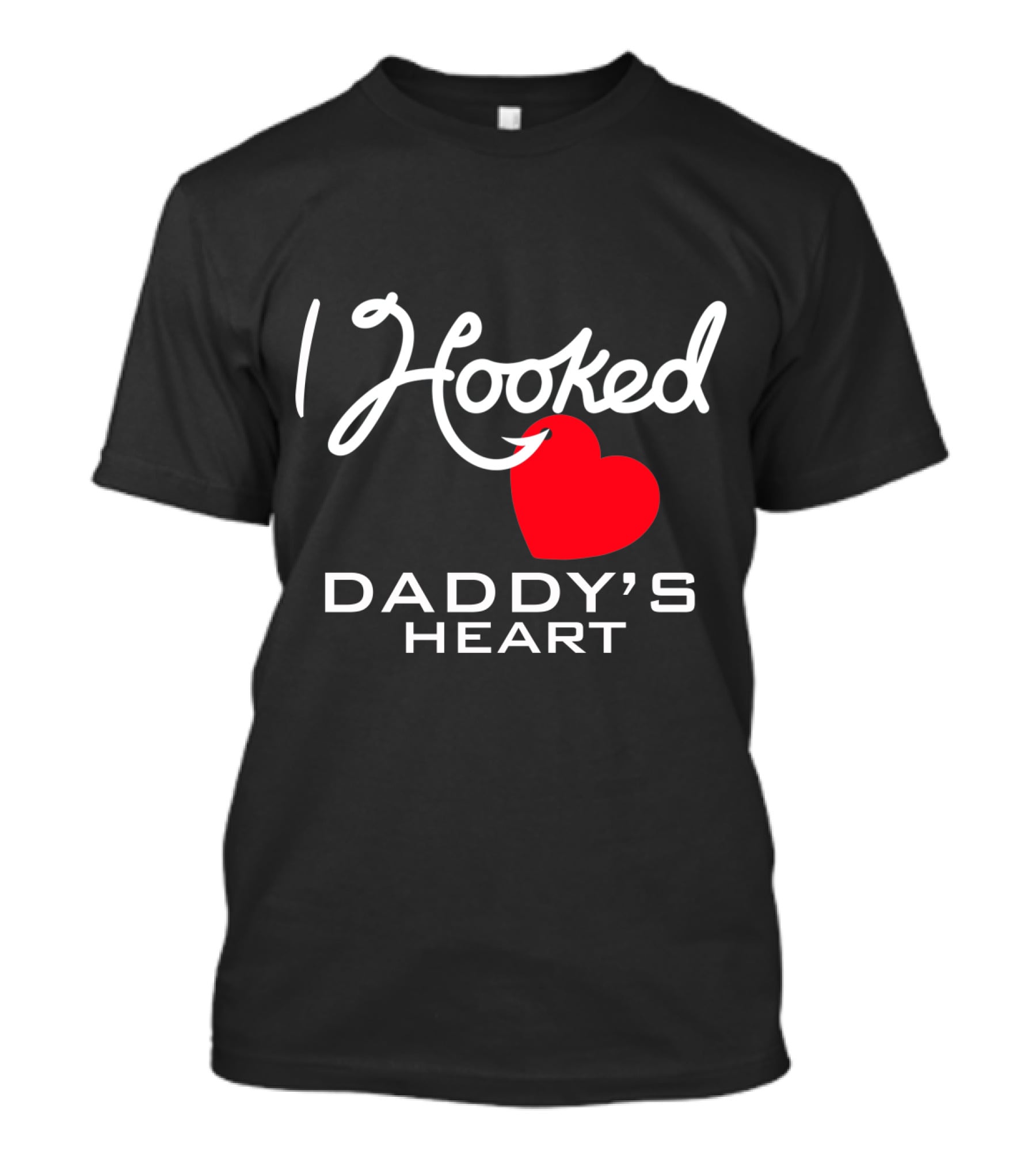 I Hooked Daddy's Heart With Red Heart T-Shirt