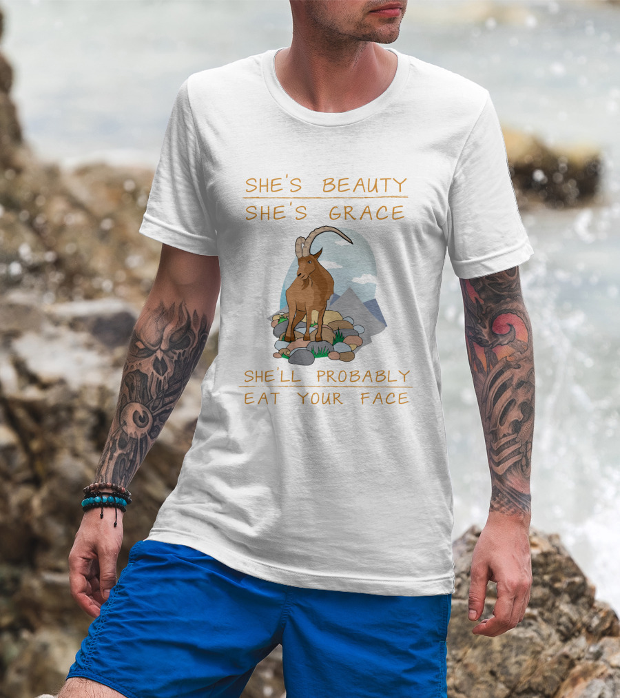 She's Beauty She's Grace Goat She'll Probably Eat Your Face On Mountain Rocks T-Shirt