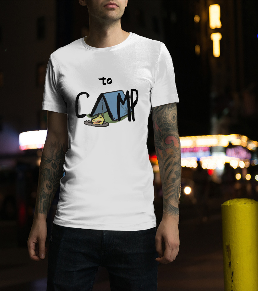 To Camp With Tent And Campfire T-Shirt