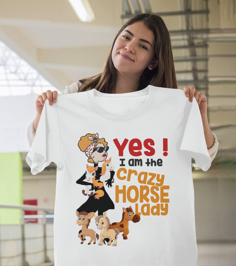 Yes I Am the Crazy Horse Lady with Cartoon Horses and Stylish Woman T-Shirt