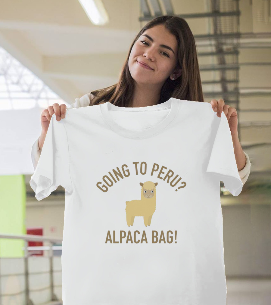 Going To Peru? Alpaca Bag Funny Peruvian Travel Humor T-Shirt