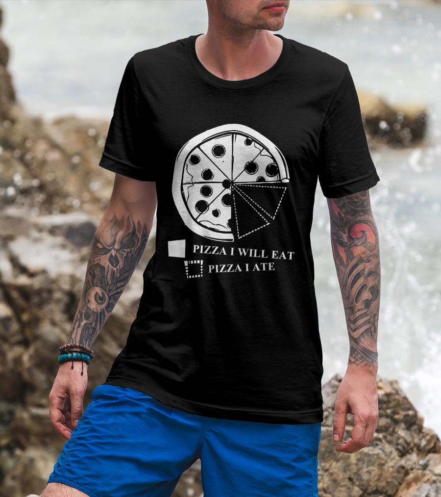 Pizza Pie Chart Pizza I Will Eat Pizza I Ate T-Shirt