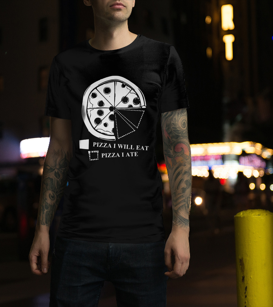Pizza Pie Chart Pizza I Will Eat Pizza I Ate T-Shirt