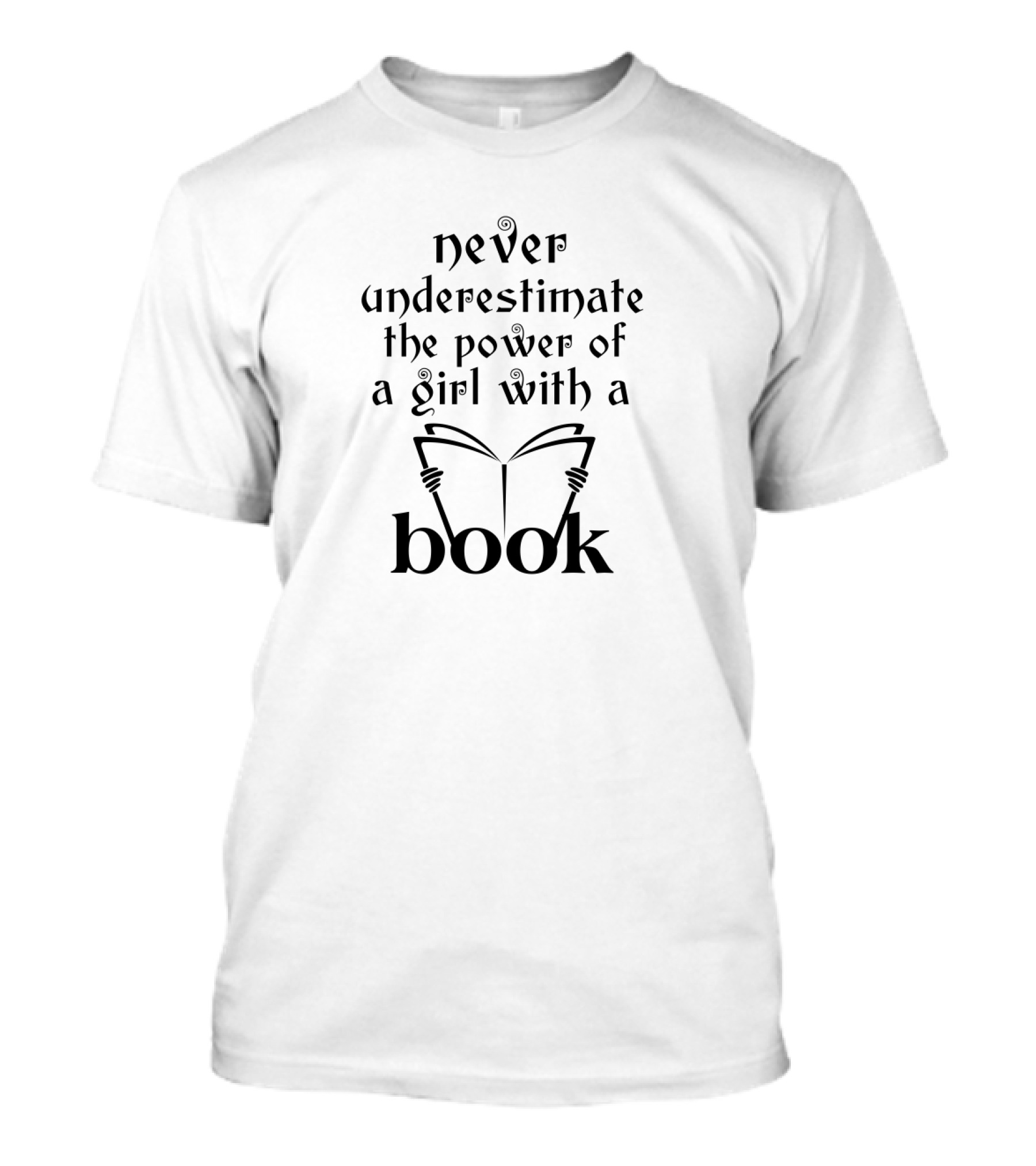 Never Underestimate The Power Of A Girl With A Book T-Shirt