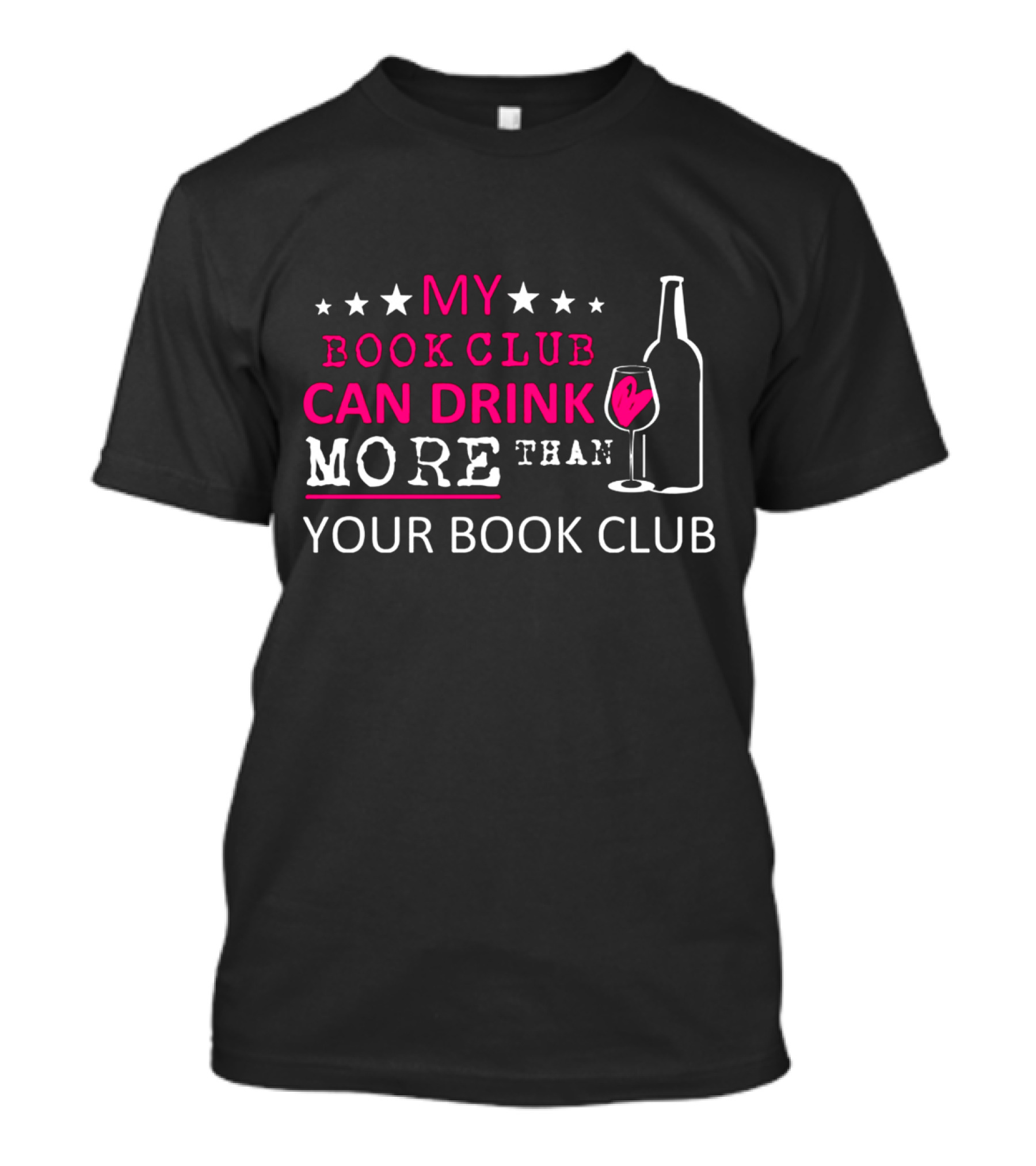 My Book Club Can Drink More Than Your Book Club Fun T-Shirt