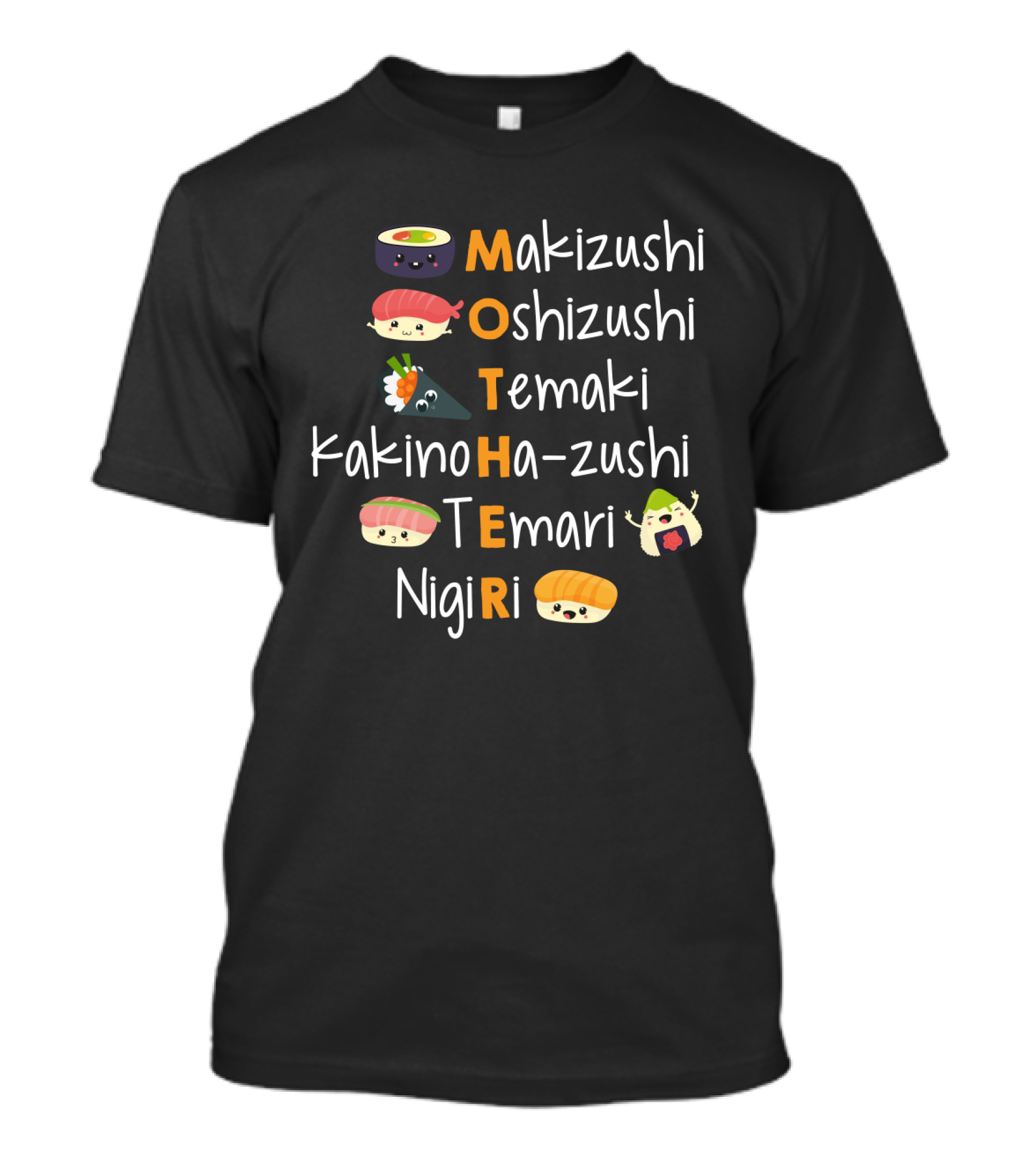Makizushi Oshizushi Temaki Kakinoha-Zushi Temari Nigiri Sushi Mother T-Shirt