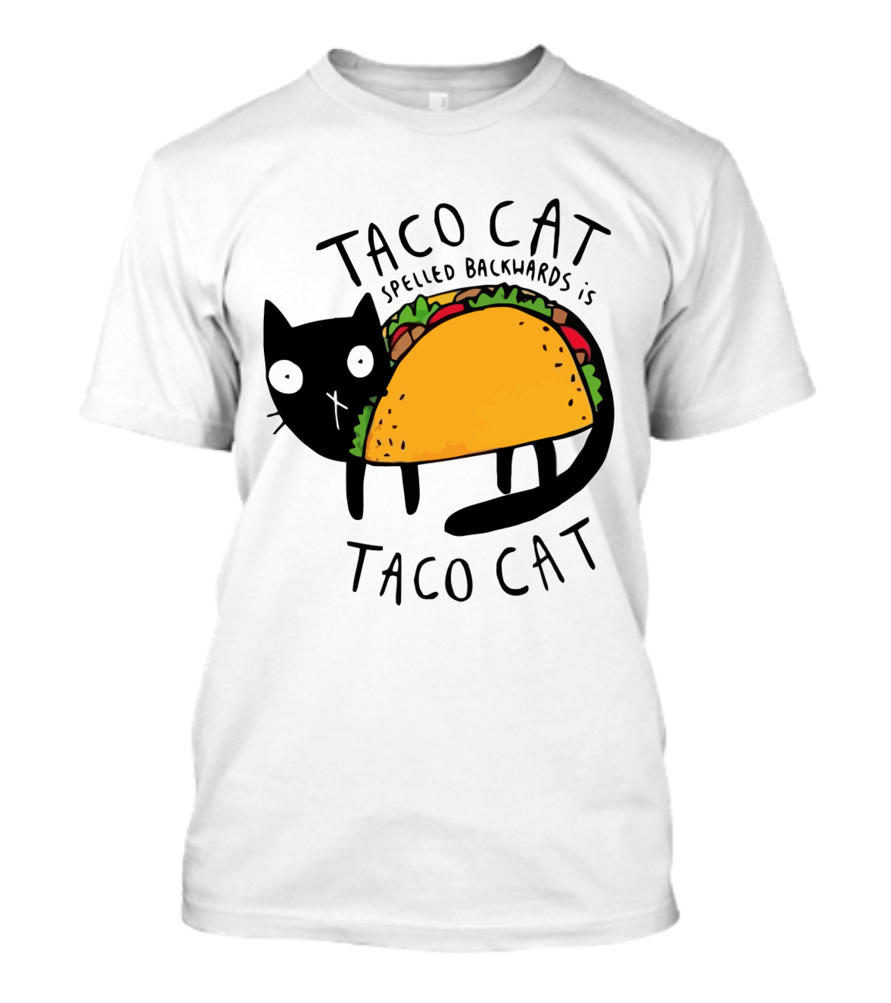 Taco Cat Spelled Backwards Is Taco Cat Funny Tacos Tacocat T-Shirt