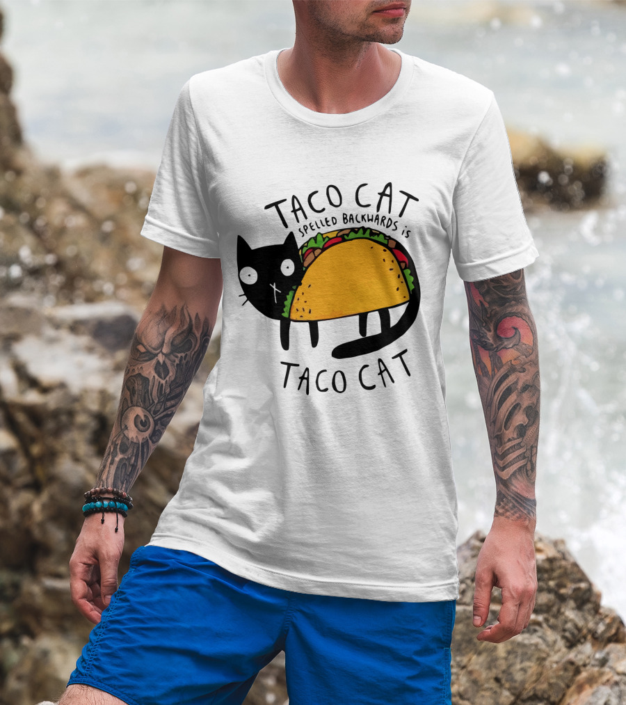 Taco Cat Spelled Backwards Is Taco Cat Funny Tacos Tacocat T-Shirt