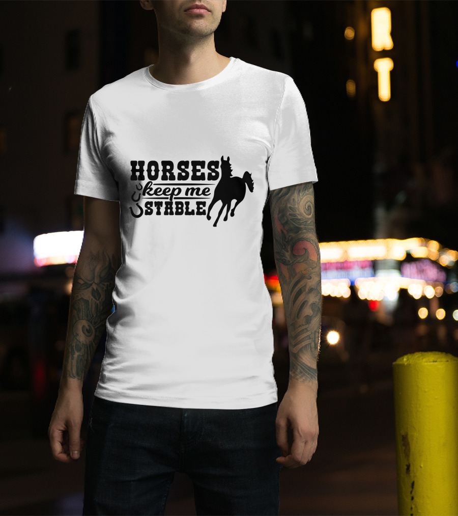 HORSES Keep Me Stable Galloping T-Shirt