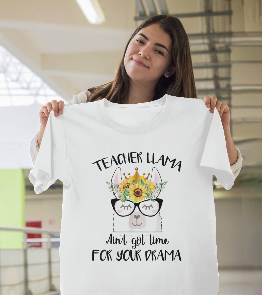 Teacher Llama Ain't Got Time For Your Drama Sunflower Crown Glasses T-Shirt