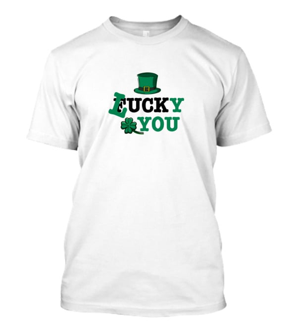 Lucky You Shamrock Hat T-Shirt