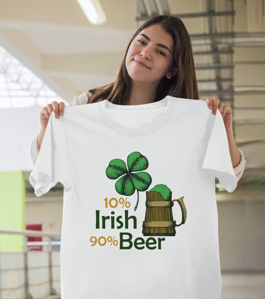 St. Patrick's Day Irish Beer Shamrock 10% Irish 90% Beer T-Shirt