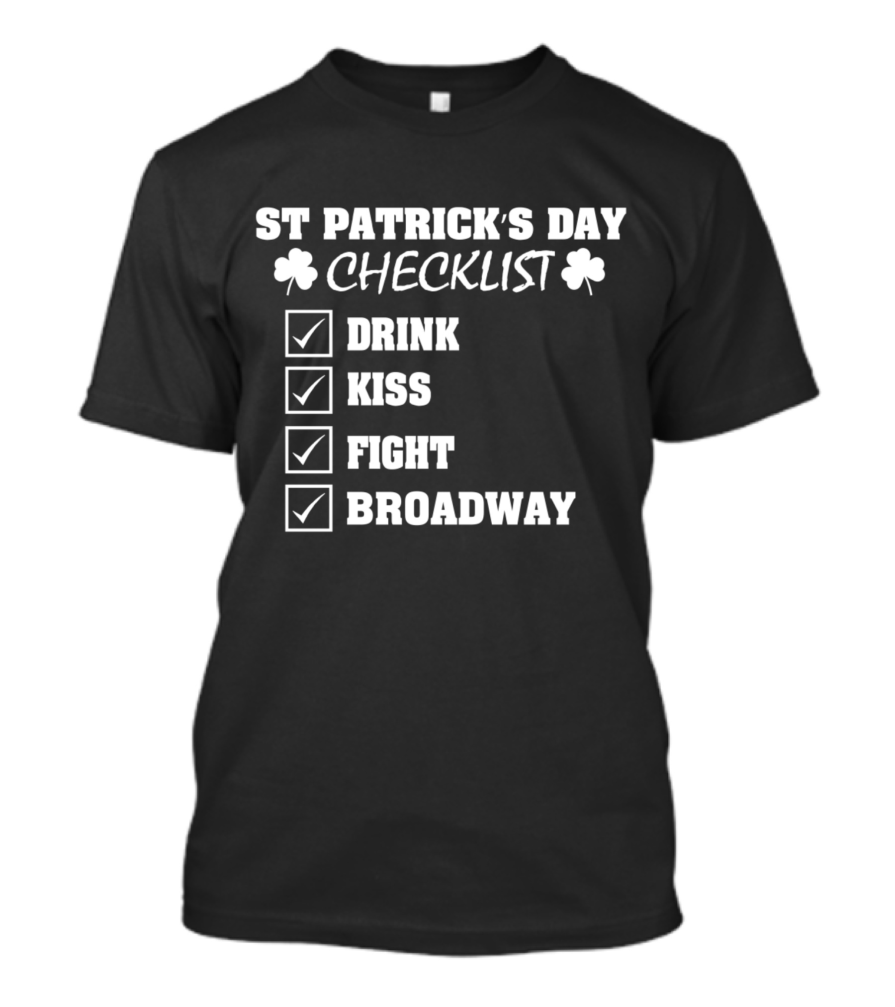 ST Patrick's Day Checklist Drink Kiss Fight Broadway Shamrock Icons T-Shirt