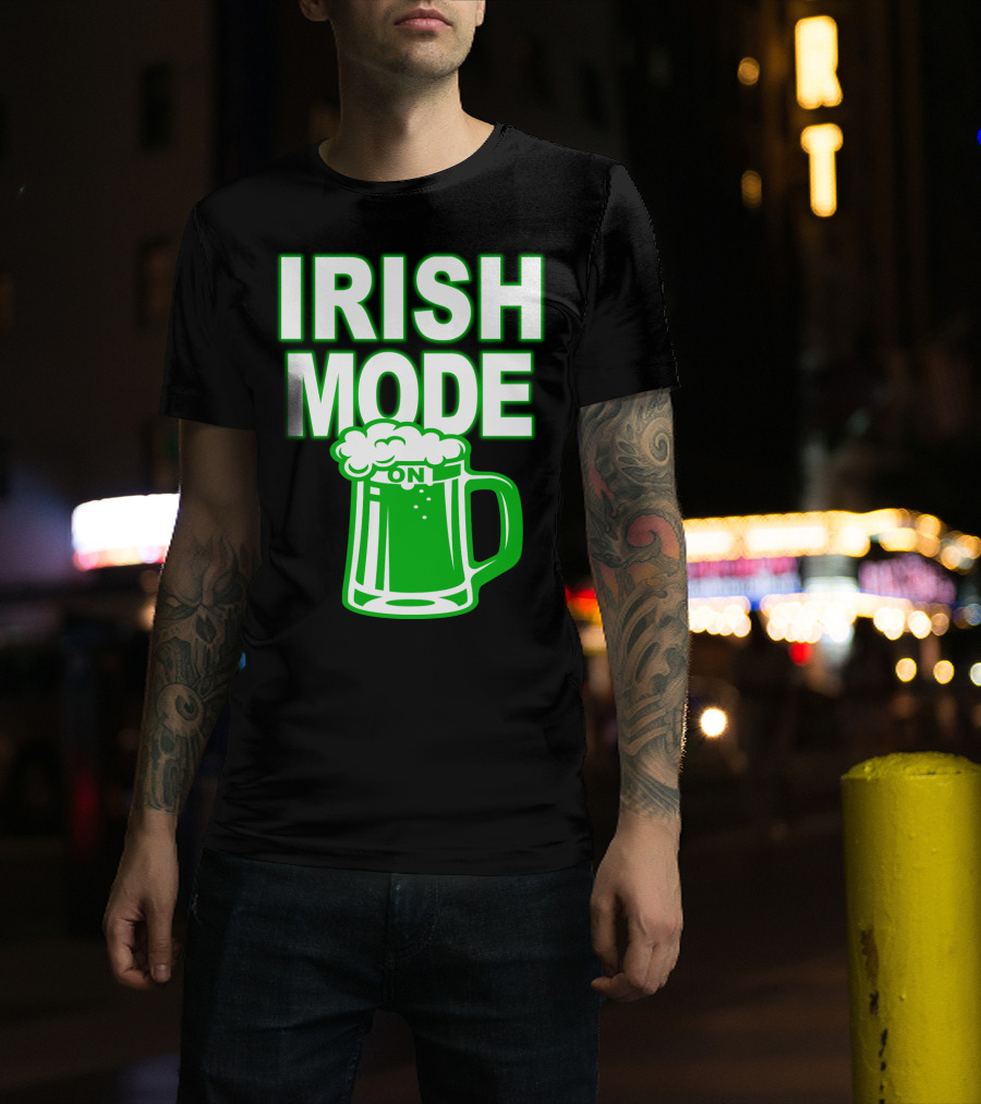 Irish Mode On Patrick's Day Mug T-Shirt