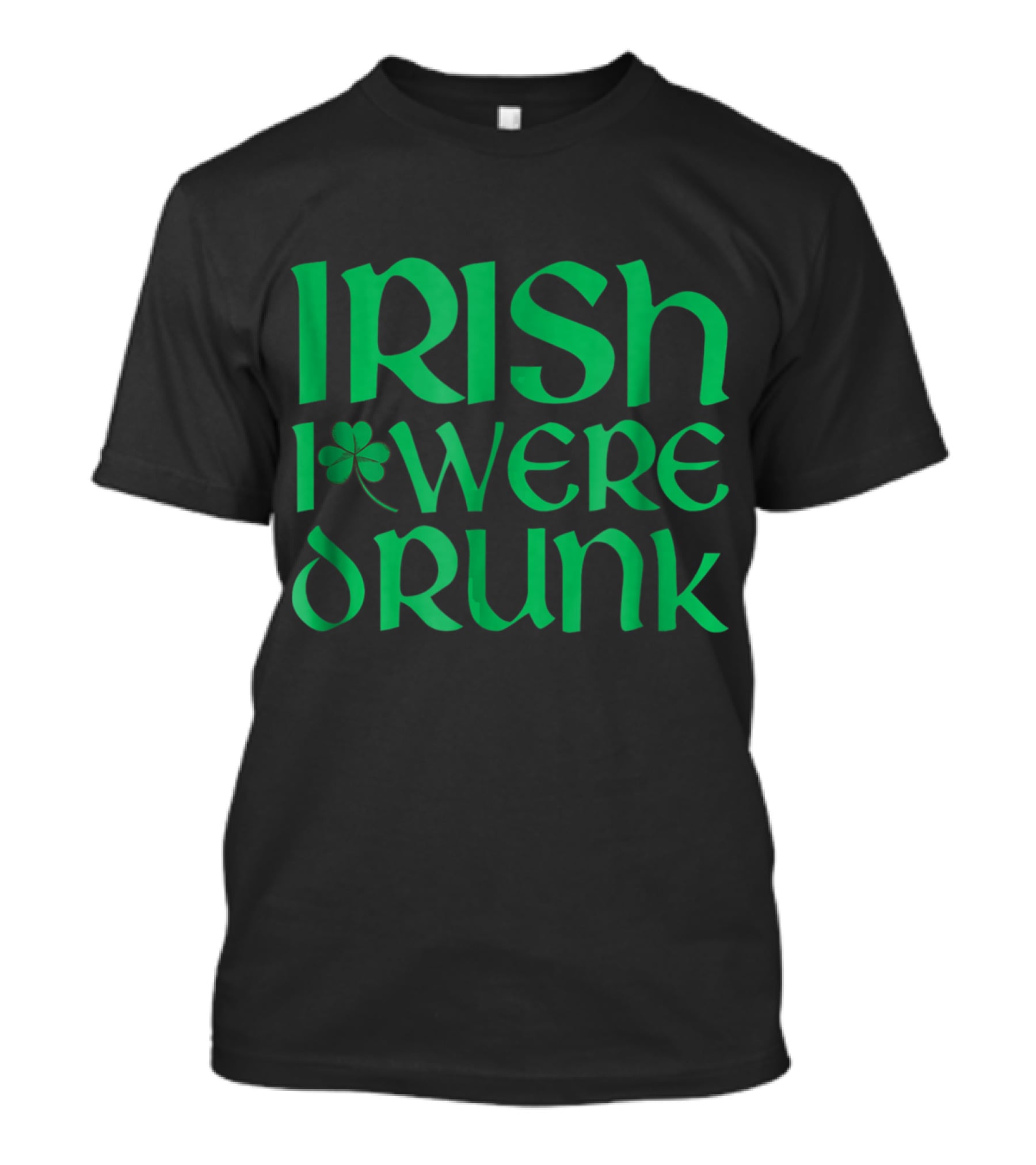 Distressed St. Patrick's Day Irish I Were Drunk Shamrock T-Shirt