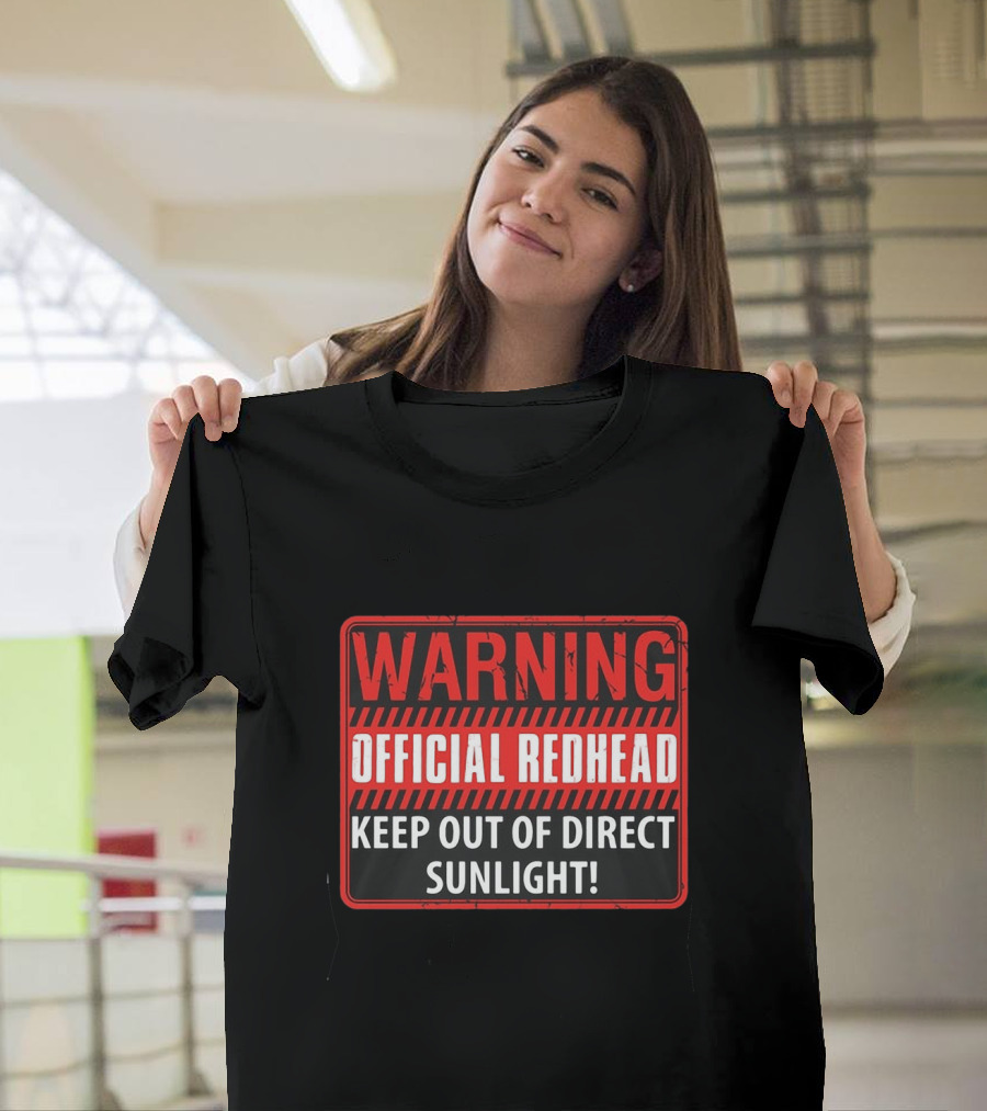 Warning Official Redhead Keep Out of Direct Sunlight T-Shirt