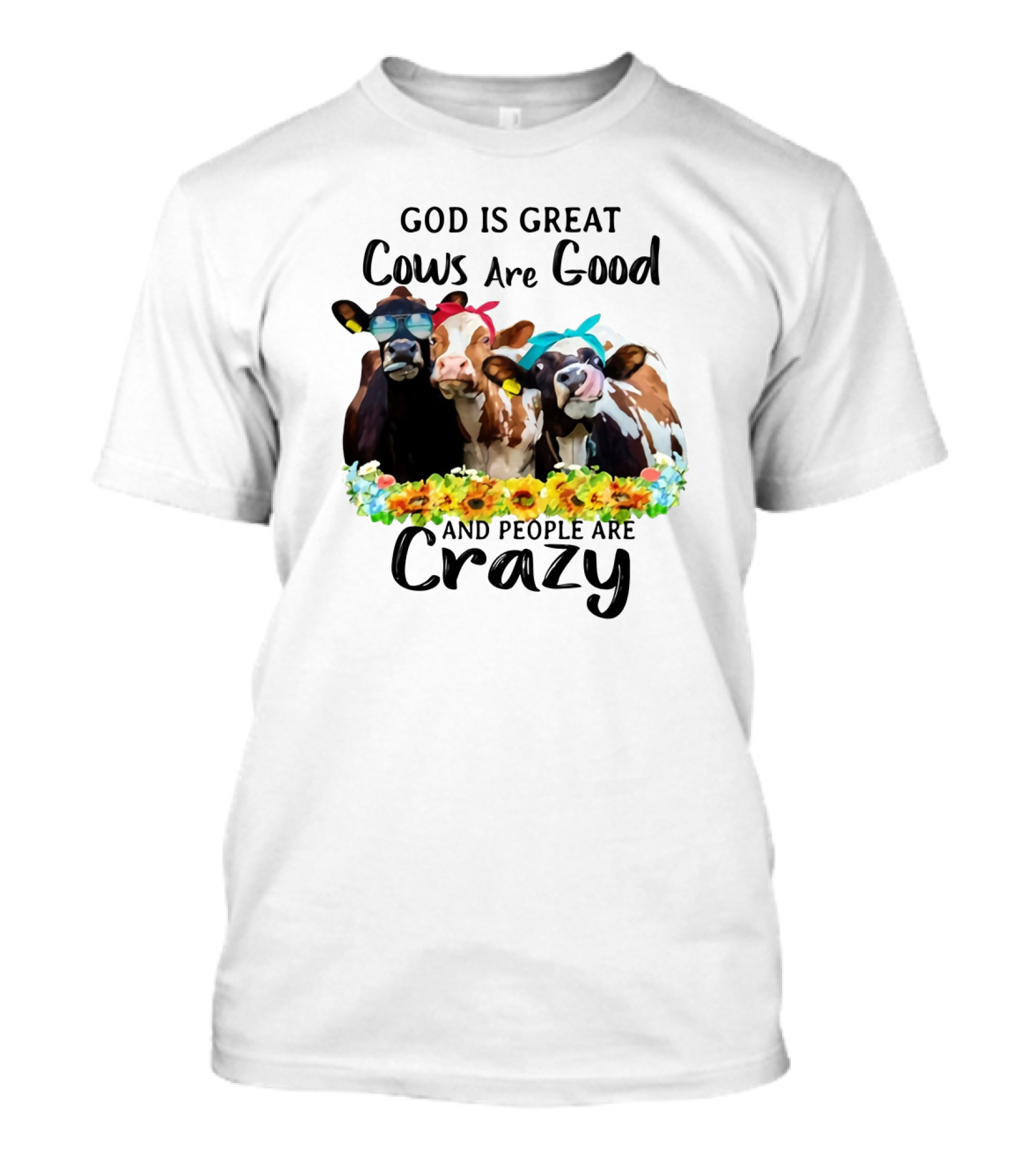 God Is Great Cows Are Good And People Are Crazy Floral Cow Decor T-Shirt