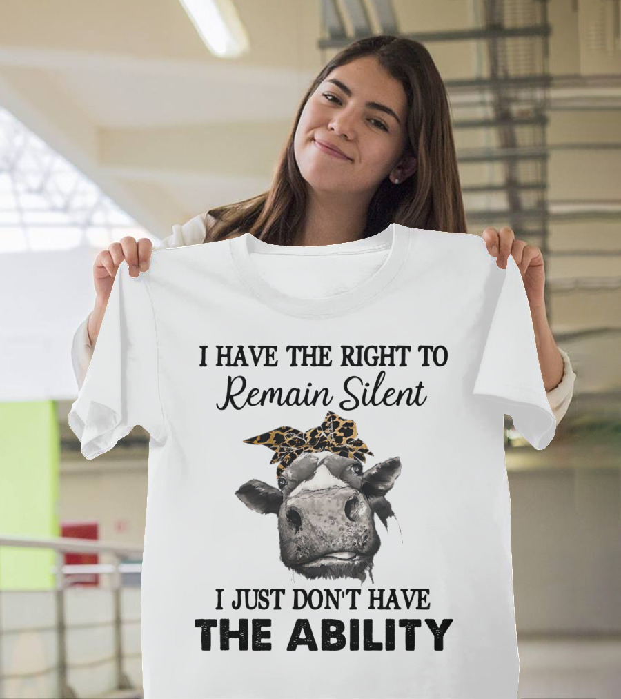 I Have The Right To Remain Silent I Just Don't Have The Ability Cow With Leopard Print Bow T-Shirt